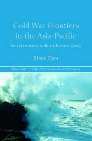 Carte Cold War Frontiers in the Asia-Pacific Kimie Hara