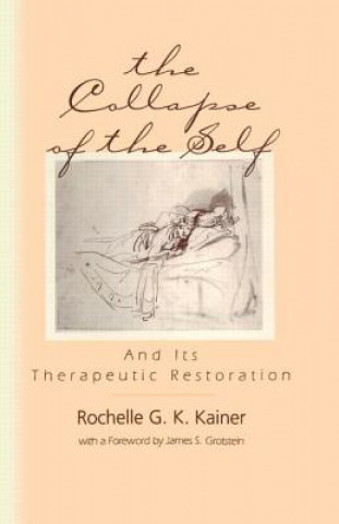 Kniha Collapse of the Self and Its Therapeutic Restoration Rochelle G. K. Kainer