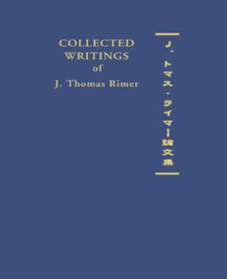 Książka Collected Writings of J. Thomas Rimer J. Thomas Rimer