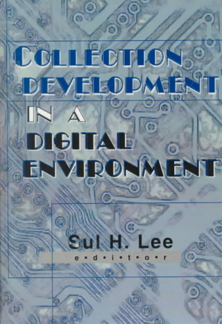 Carte Collection Development in a Digital Environment Sul H. Lee