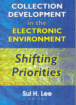Carte Collection Development in the Electronic Environment Sul H. Lee