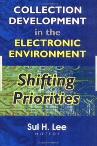 Book Collection Development in the Electronic Environment Sul H. Lee