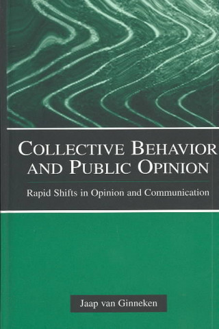 Kniha Collective Behavior and Public Opinion Jaap van Ginneken