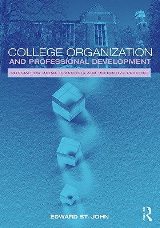 Kniha College Organization and Professional Development Edward P. St. John