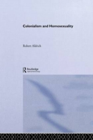 Книга Colonialism and Homosexuality Robert Aldrich