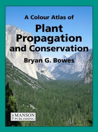 Book Colour Atlas of Plant Propagation and Conservation Bryan G. Bowes