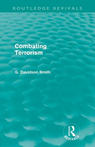 Knjiga Combating Terrorism (Routledge Revivals) G. Davidson Smith