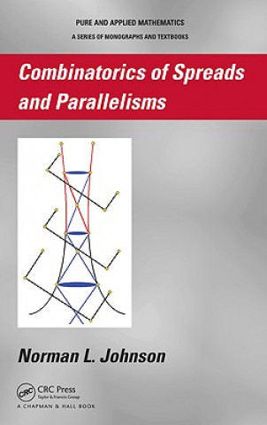 Książka Combinatorics of Spreads and Parallelisms Johnson