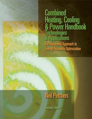 Książka Combined Heating, Cooling & Power Handbook Petchers