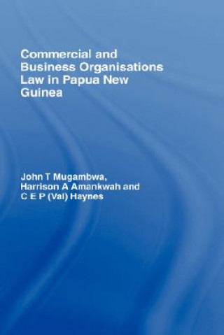 Carte Commercial and Business Organizations Law in Papua New Guinea John T. Mugambwa