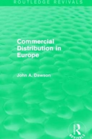 Książka Commercial Distribution in Europe (Routledge Revivals) John Dawson