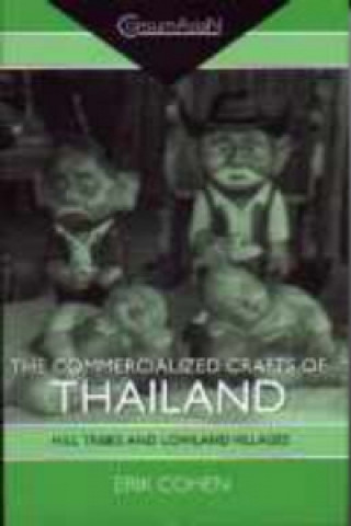 Kniha The Commercialized Crafts of Thailand Erik H. Cohen