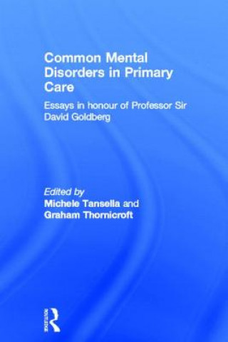 Knjiga Common Mental Disorders in Primary Care Michele Tansella