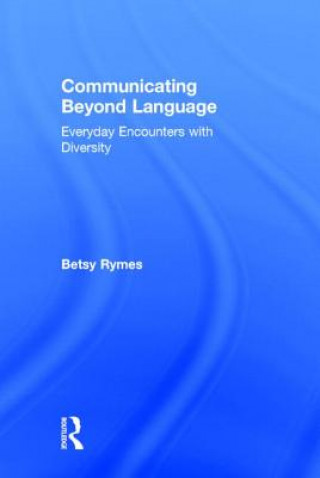 Kniha Communicating Beyond Language Betsy R. Rymes