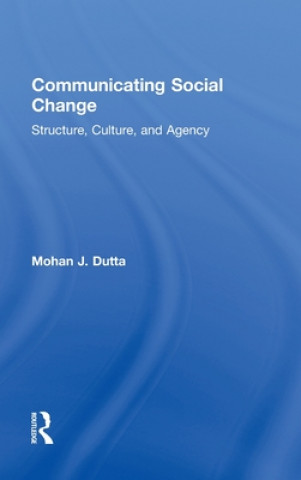 Carte Communicating Social Change Mohan J. Dutta