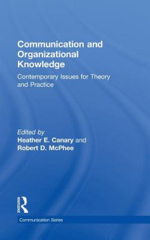 Knjiga Communication and Organizational Knowledge Heather Canary