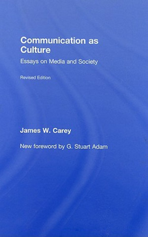 Carte Communication as Culture, Revised Edition James W. Carey
