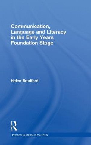 Carte Communication, Language and Literacy in the Early Years Foundation Stage Helen Bradford