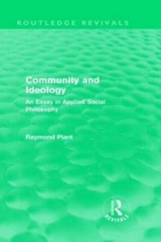 Kniha Community and Ideology (Routledge Revivals) Raymond Plant