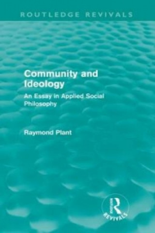 Könyv Community and Ideology (Routledge Revivals) Raymond Plant