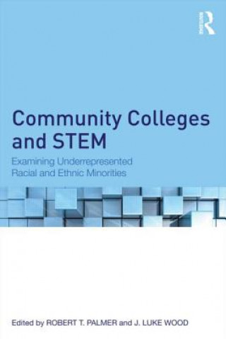 Knjiga Community Colleges and STEM Robert T. Palmer