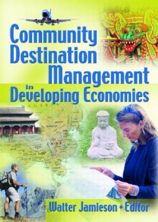 Kniha Community Destination Management in Developing Economies Walter Jamieson