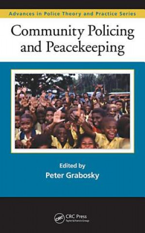 Kniha Community Policing and Peacekeeping Peter Grabosky