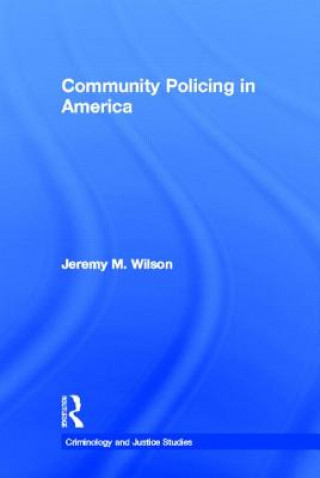 Kniha Community Policing in America Jeremy M. Wilson