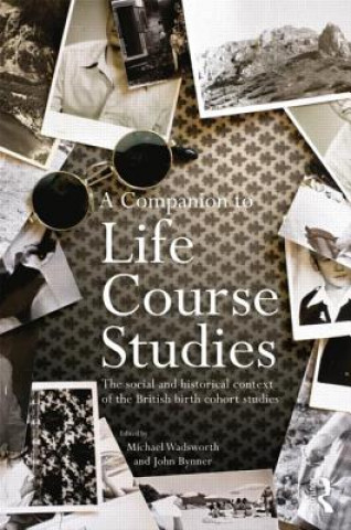 Kniha Companion to Life Course Studies Michael Wadsworth