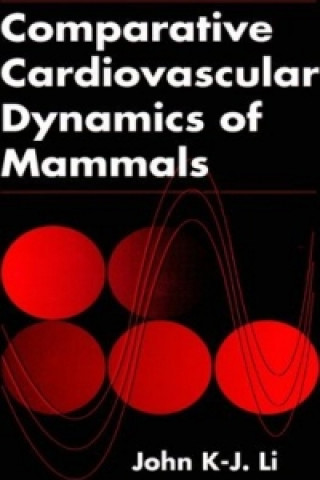 Книга Comparative Cardiovascular Dynamics of Mammals John K-.J. Li