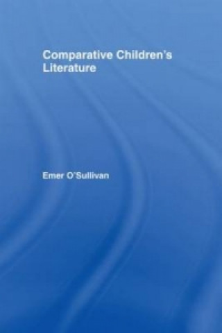 Könyv Comparative Children's Literature Emer O'Sullivan