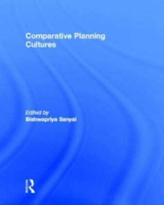 Kniha Comparative Planning Cultures Bishwapriya Sanyal