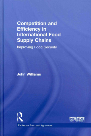 Kniha Competition and Efficiency in International Food Supply Chains John Williams
