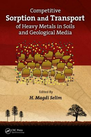 Книга Competitive Sorption and Transport of Heavy Metals in Soils and Geological Media 