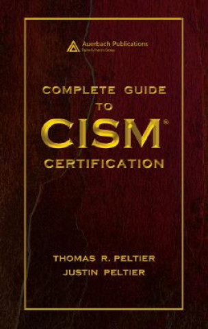 Book Complete Guide to CISM Certification Justin Peltier