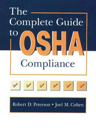 Kniha Complete Guide to OSHA Compliance Robert D. Peterson