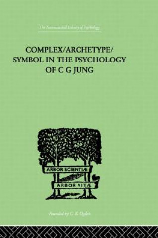 Carte Complex/Archetype/Symbol In The Psychology Of C G Jung Jolande Jacobi