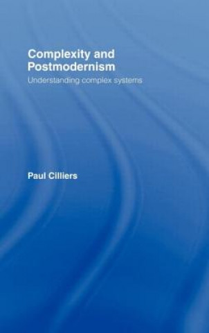 Kniha Complexity and Postmodernism Paul Cilliers