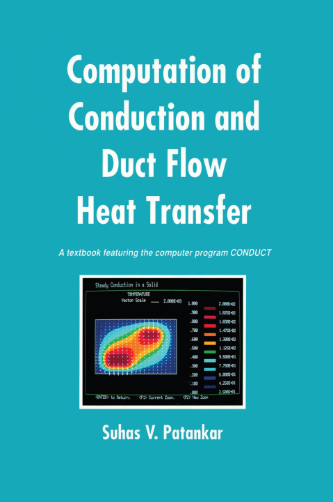 Könyv Computation of Conduction and Duct Flow Heat Transfer Suhas V. Patankar