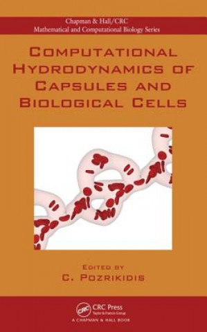 Книга Computational Hydrodynamics of Capsules and Biological Cells Constantine Pozrikidis