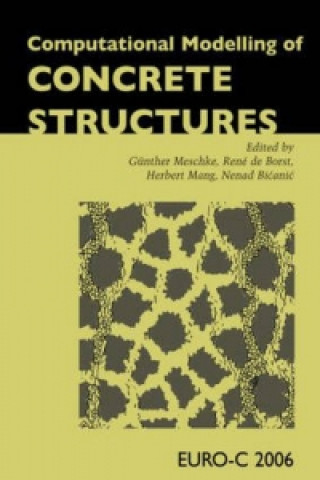 Kniha Computational Modelling of Concrete Structures Gunther Meschke