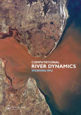 Książka Computational River Dynamics Weiming Wu