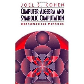 Βιβλίο Computer Algebra and Symbolic Computation Joel S. Cohen