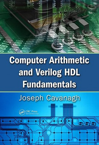 Книга Computer Arithmetic and Verilog HDL Fundamentals Joseph Cavanagh