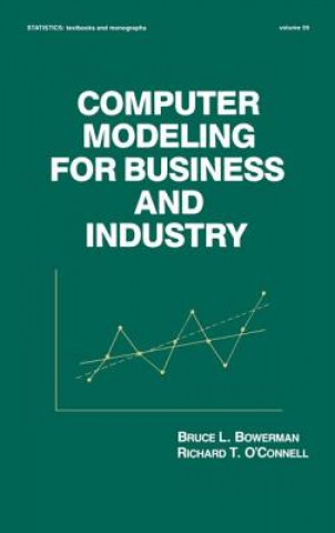 Kniha Computer Modeling for Business and Industry Bruce L. Bowerman