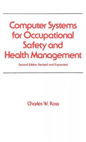 Книга Computer Systems for Occupational Safety and Health Management Charles W. Ross