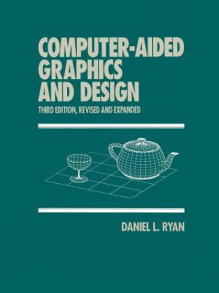 Kniha Computer-Aided Graphics and Design Daniel L. Ryan