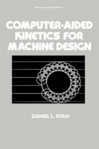 Kniha Computer-Aided Kinetics for Machine Design Daniel L. Ryan