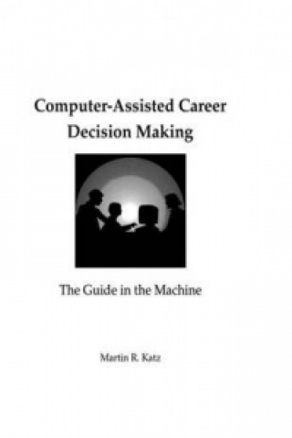 Knjiga Computer-Assisted Career Decision Making Martin R. Katz