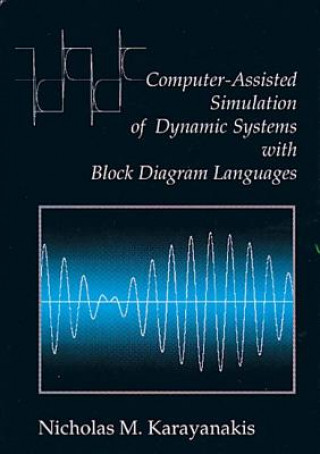 Carte Computer-Assisted Simulation of Dynamic Systems with Block Diagram Languages Nicholas M. Karayanakis